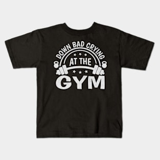 Down Bad Crying At The GYM Kids T-Shirt